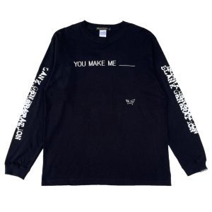 画像: YOU MAKE ME ___ L/S  BLACK