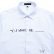 画像3: YOU MAKE ME ___ SHIRTS <br>WHITE (3)